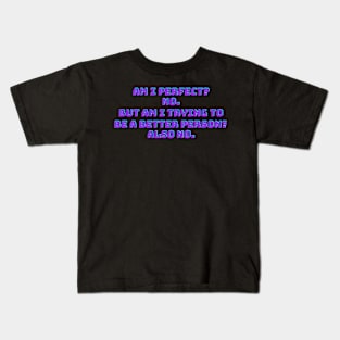 Not perfect Kids T-Shirt